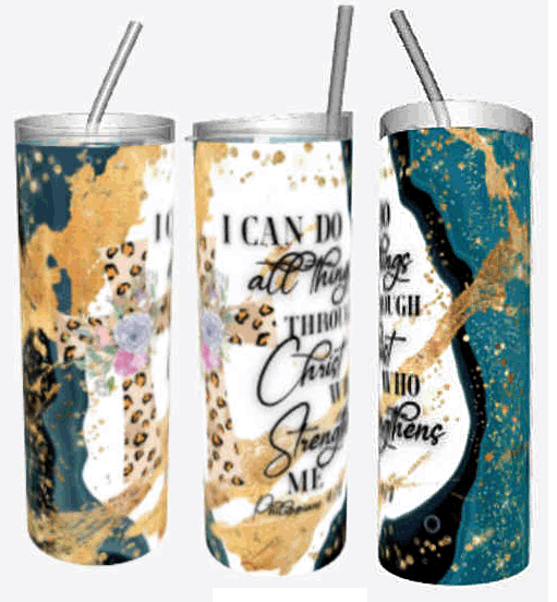 Custom Design Skinny Tumblers -- I Can Do All Things -- 20 oz